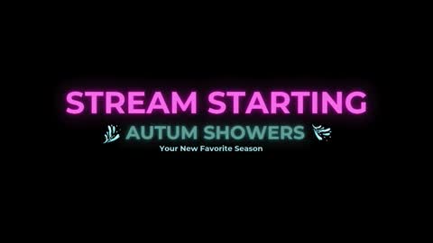 Autum Showers online show from March 2026 08:45:02 PM